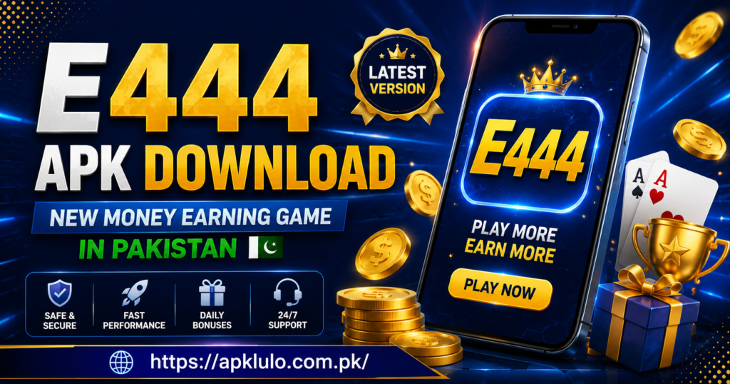E444 Money Earning Game Pakistan E444 APK