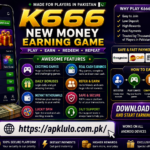 K666 New Money Earning Game in Pakistan: Complete Guide, Features, Download Tips, and Earning Ideas.