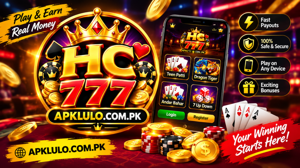 HC777 APK Game feature image showing Teen Patti, Dragon Tiger, Andar Bahar, 7 Up Down, fast payouts, secure gameplay, and APKLULO.COM.PK.